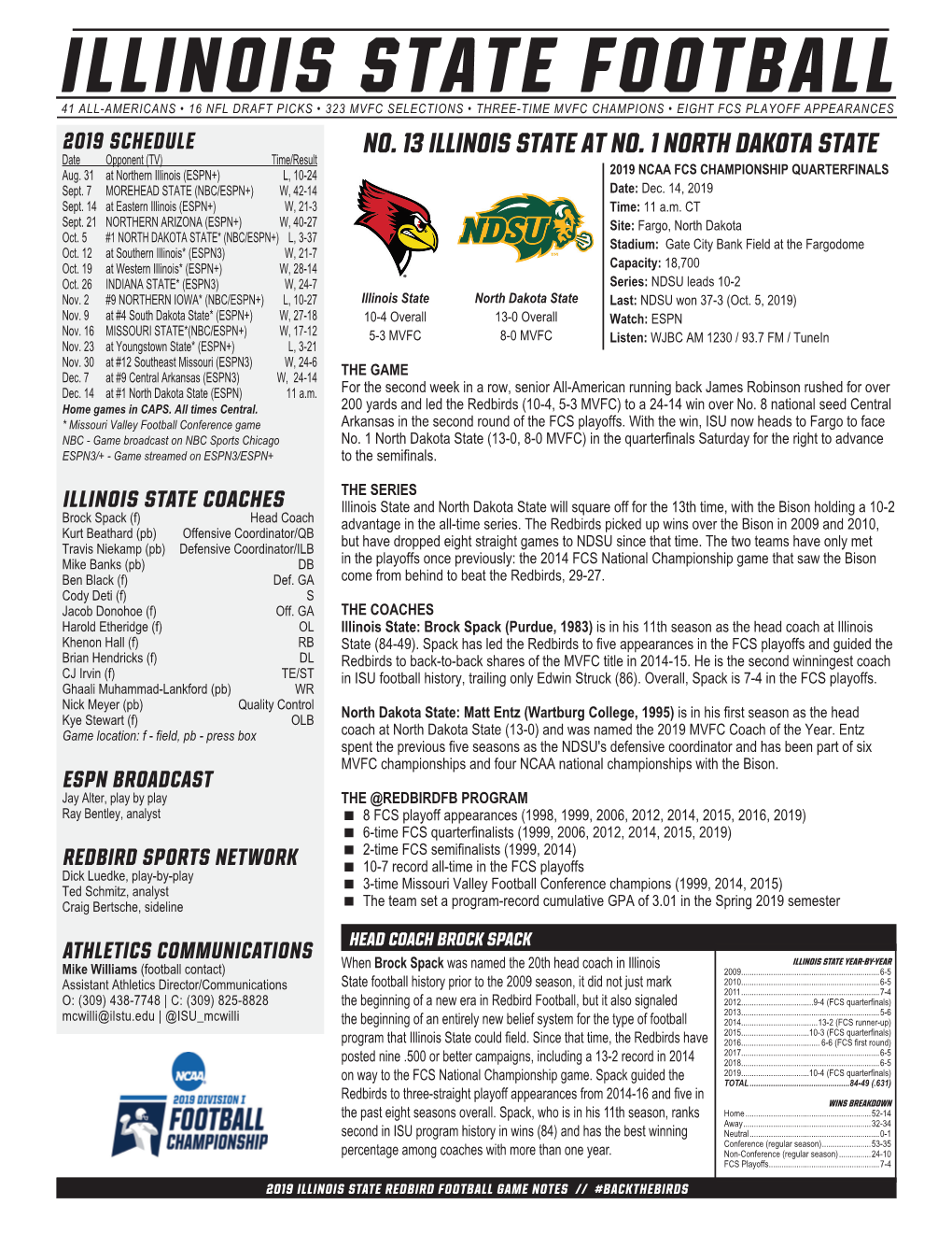 Illinois State Football 41 ALL-AMERICANS • 16 NFL DRAFT PICKS • 323 MVFC SELECTIONS • THREE-TIME MVFC CHAMPIONS • EIGHT FCS PLAYOFF APPEARANCES 2019 SCHEDULE No