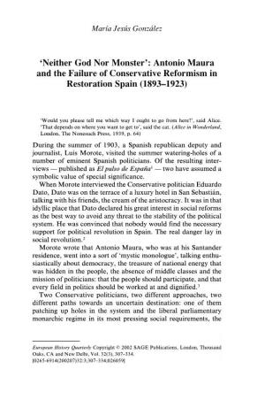 'Neither God Nor Monster': Antonio Maura and the Failure of Conservative Reformism in Restoration Spain (1893–1923)