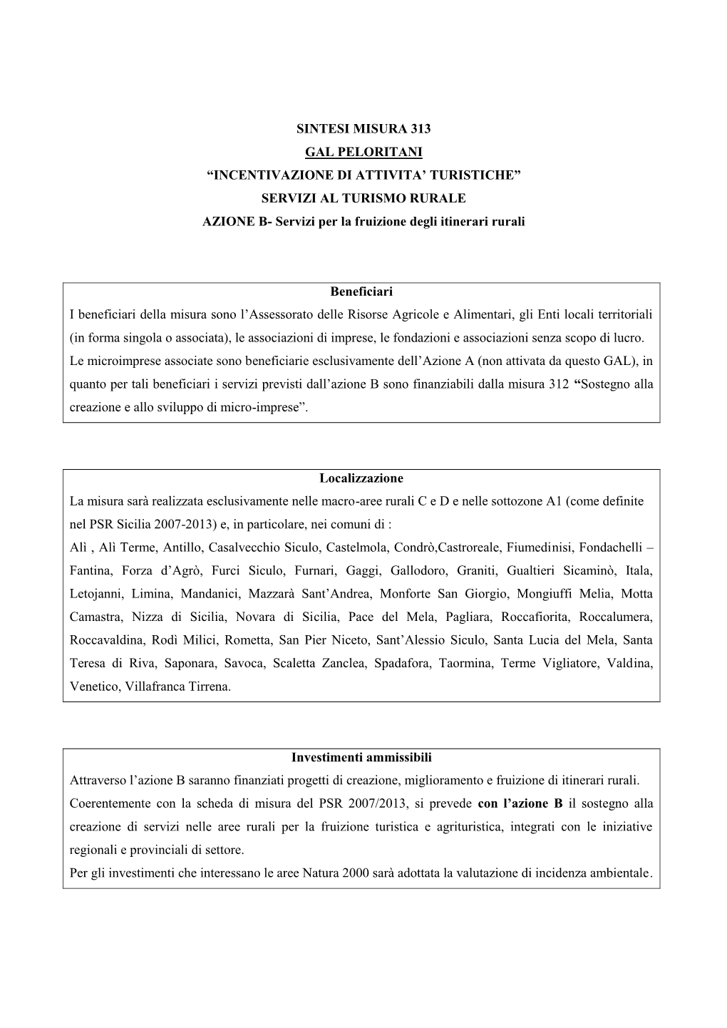 SINTESI MISURA 313 GAL PELORITANI “INCENTIVAZIONE DI ATTIVITA’ TURISTICHE” SERVIZI AL TURISMO RURALE AZIONE B- Servizi Per La Fruizione Degli Itinerari Rurali