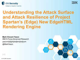 Understanding the Attack Surface and Attack Resilience of Project Spartan’S (Edge) New Edgehtml Rendering Engine