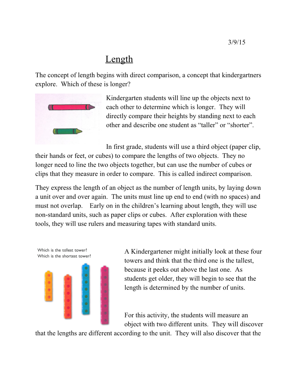 The Concept of Length Begins with Direct Comparison, a Concept That Kindergartners Explore