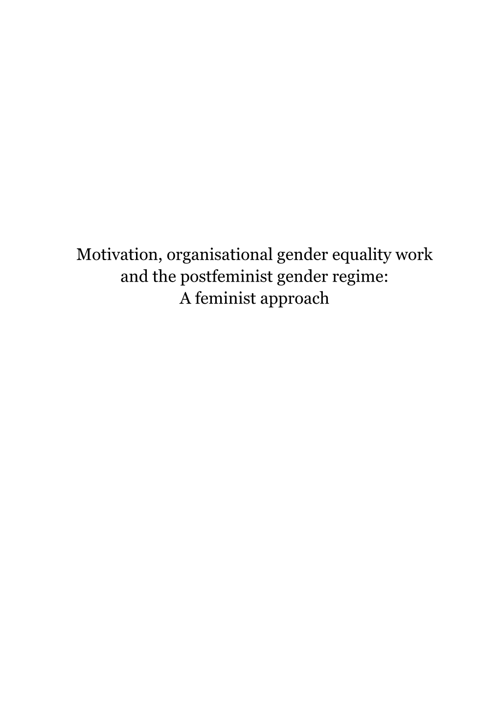 Motivation, Organisational Gender Equality Work and the Postfeminist Gender Regime: a Feminist Approach