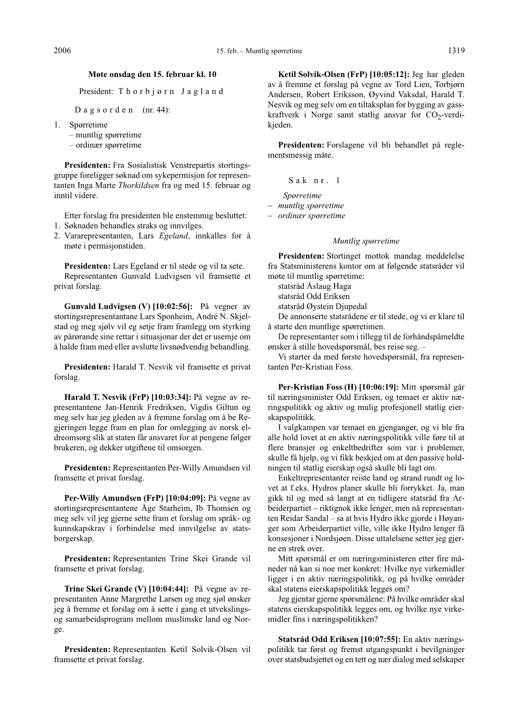 1319 2006 Møte Onsdag Den 15. Februar Kl. 10 President: T