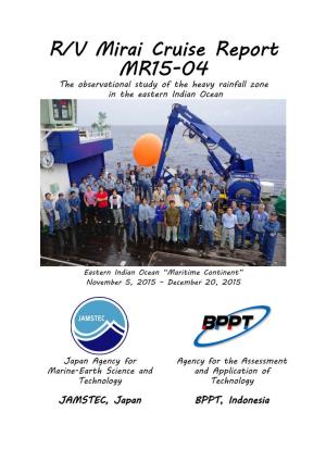 R/V Mirai Cruise Report MR15-04 the Observational Study of the Heavy Rainfall Zone in the Eastern Indian Ocean