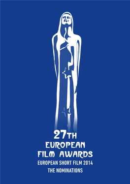 EUROPEAN FILM AWARDS European Short Film 2014 the Nominations 1 WELCOME