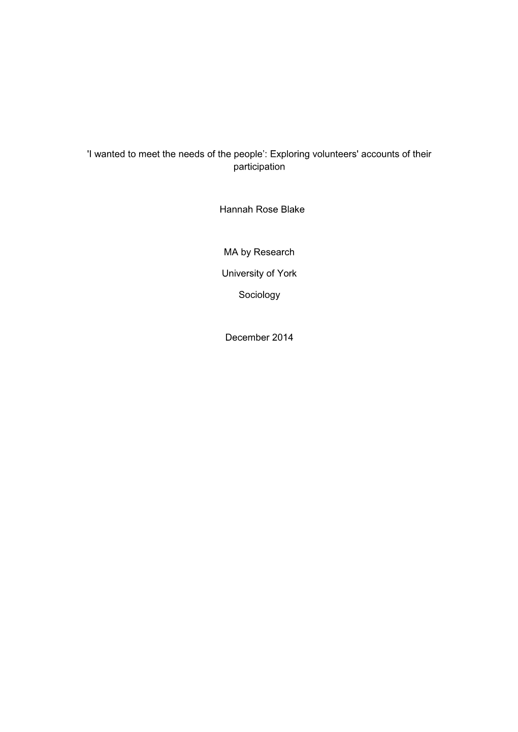 'I Wanted to Meet the Needs of the People': Exploring Volunteers' Accounts of Their Participation Hannah Rose Blake MA by Rese