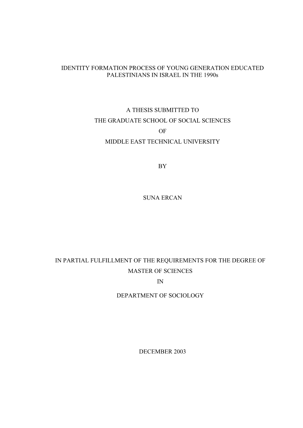 IDENTITY FORMATION PROCESS of YOUNG GENERATION EDUCATED PALESTINIANS in ISRAEL in the 1990S