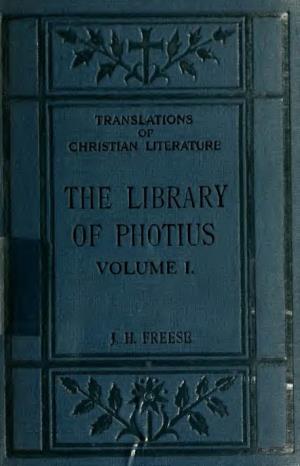 The Library •-- ! of Photius % Volume I