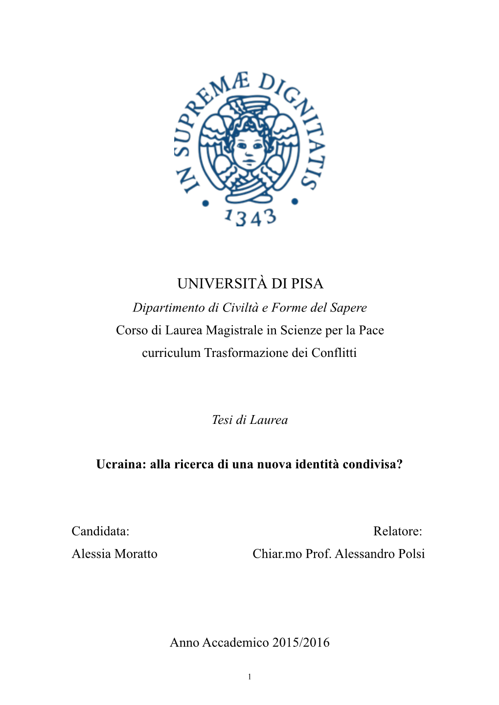 UNIVERSITÀ DI PISA Dipartimento Di Civiltà E Forme Del Sapere Corso Di Laurea Magistrale in Scienze Per La Pace Curriculum Trasformazione Dei Conflitti