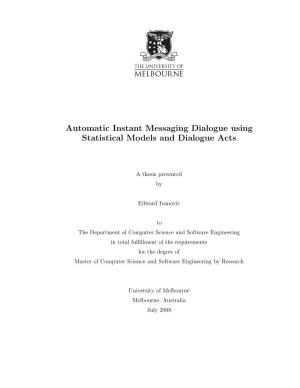 Automatic Instant Messaging Dialogue Using Statistical Models and Dialogue Acts