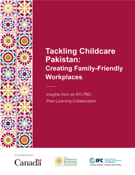 Tackling Childcare Pakistan: Creating Family-Friendly Workplaces / Insights from IFC-PBC Peer Learning Collaboration