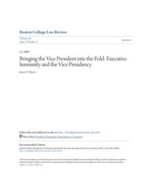Bringing the Vice President Into the Fold: Executive Immunity and the Vice Presidency James D
