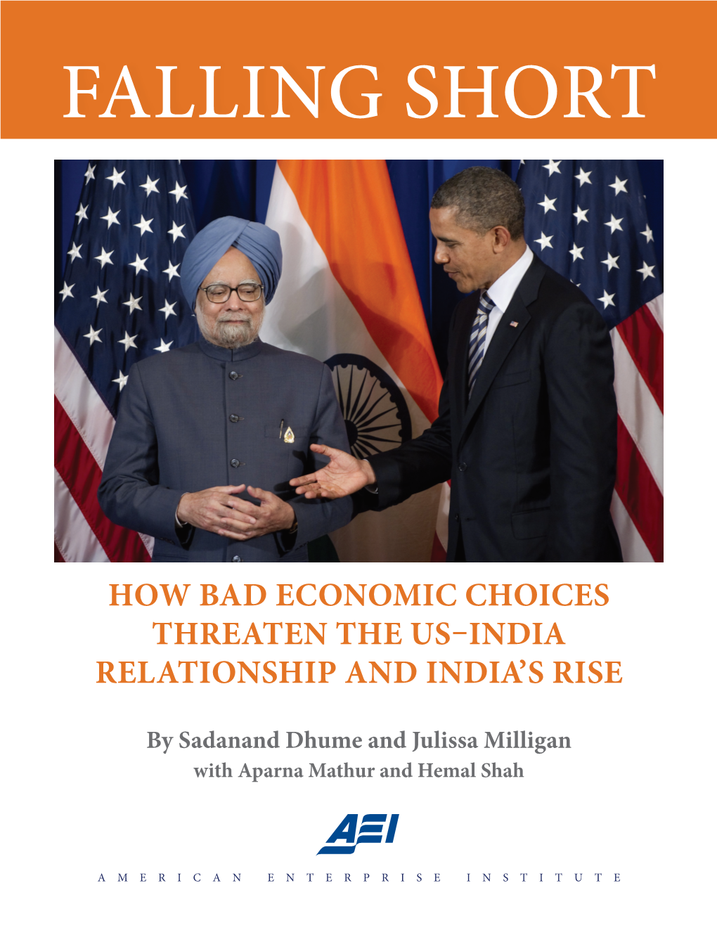 Falling Short How Bad Economic Choices Threaten the Us–India Relationship and India’S Rise