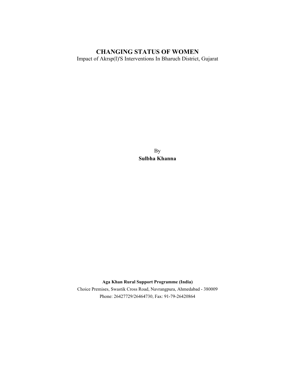 CHANGING STATUS of WOMEN Impact of Akrsp(I)'S Interventions in Bharuch District, Gujarat