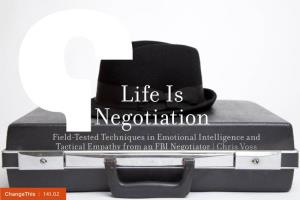 Life Is Negotiation Field-Tested Techniques in Emotional Intelligence and Tactical Empathy from an FBI Negotiator | Chris Voss