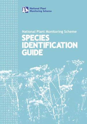 SPECIES IDENTIFICATION GUIDE National Plant Monitoring Scheme SPECIES IDENTIFICATION GUIDE