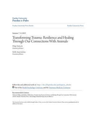 Transforming Trauma: Resilience and Healing Through Our Connections with Animals Philip Tedeschi University of Denver