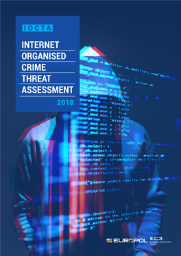 Internet Organised Crime Threat Assessment Internet Organised Crime Threat Assessment (Iocta) 2018
