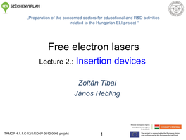 Free Electron Lasers Lecture 2.: Insertion Devices