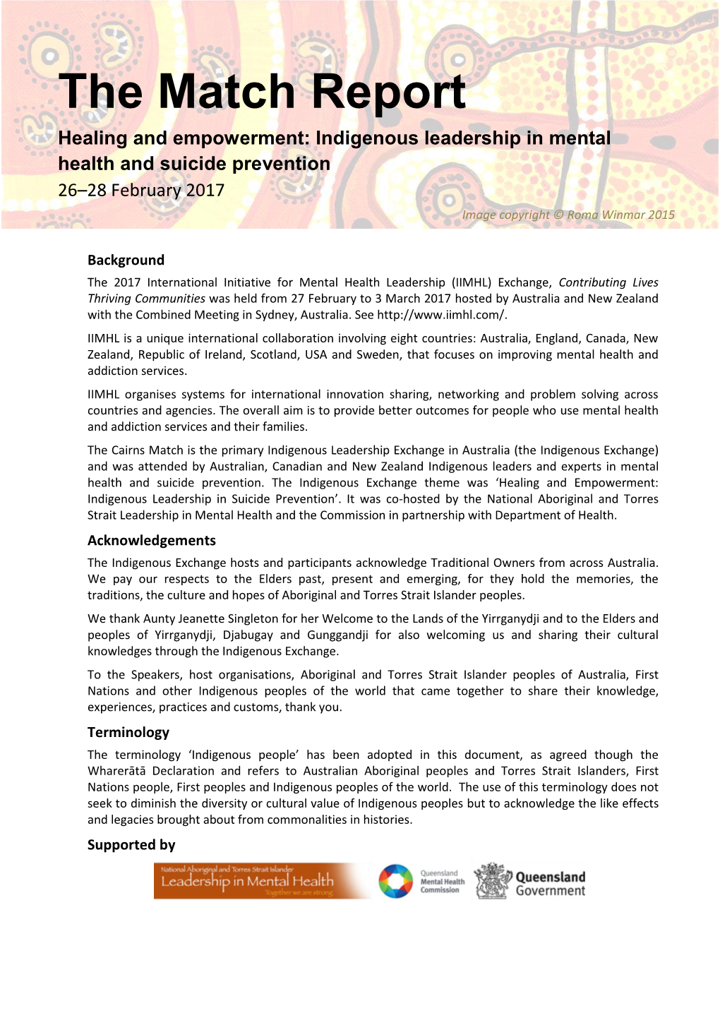 The Match Report Healing and Empowerment: Indigenous Leadership in Mental Health and Suicide Prevention 26–28 February 2017 Image Copyright © Roma Winmar 2015