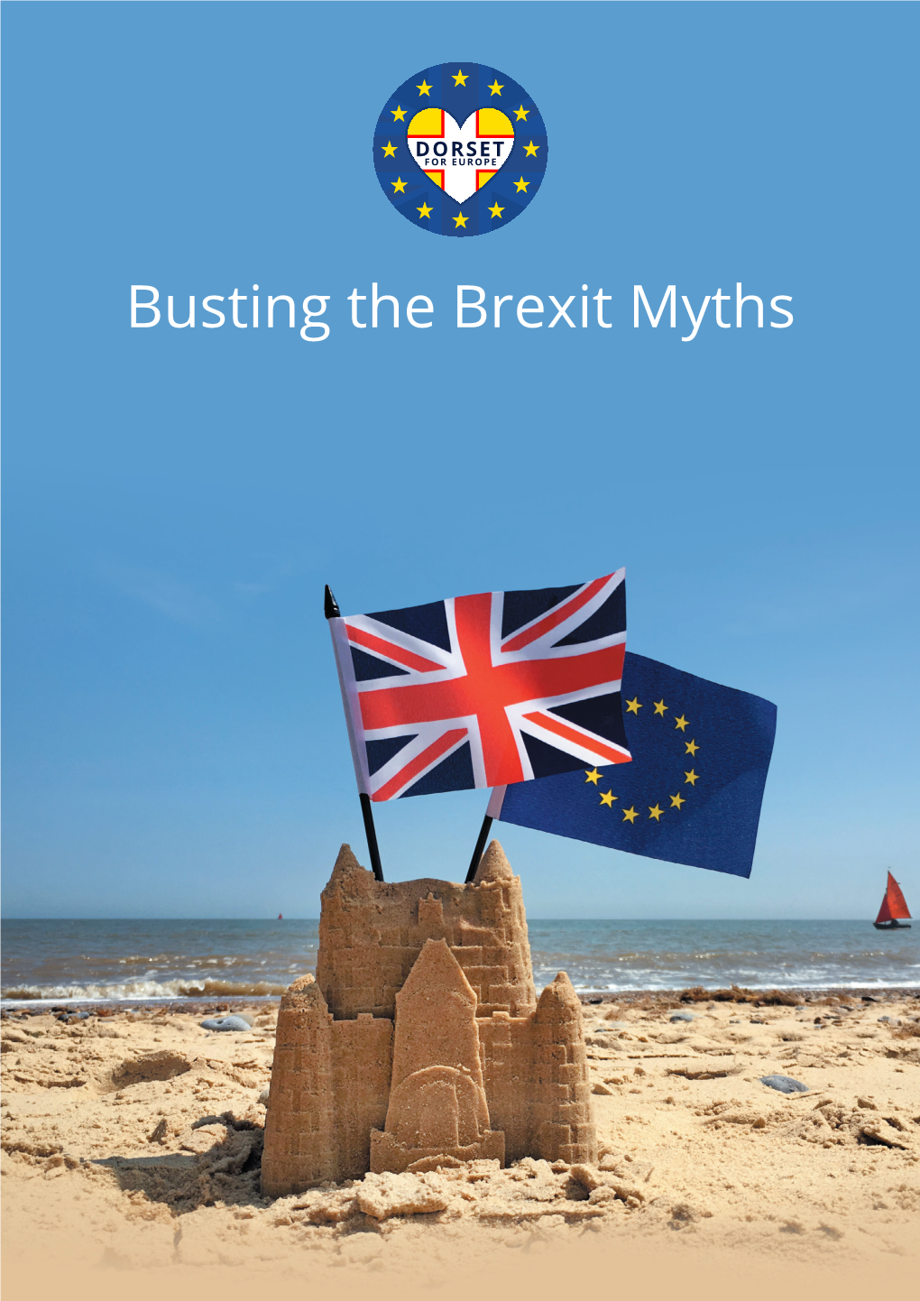 Busting the Brexit Myths the Leave Campaigns Are Already Peddling Their Lies Stirring up Support for a No Deal Brexit