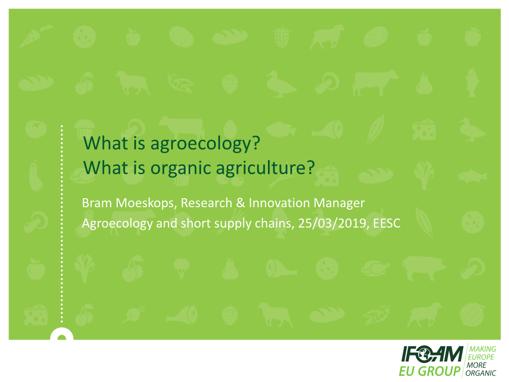 What Is Agroecology? What Is Organic Agriculture?