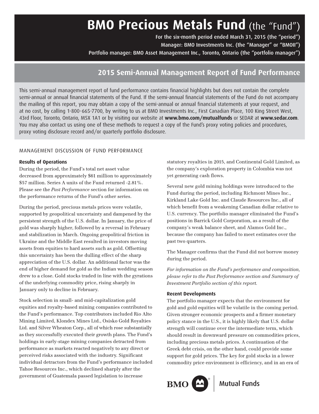 BMO Precious Metals Fund (The “Fund”) for the Six-Month Period Ended March 31, 2015 (The “Period”) Manager: BMO Investments Inc