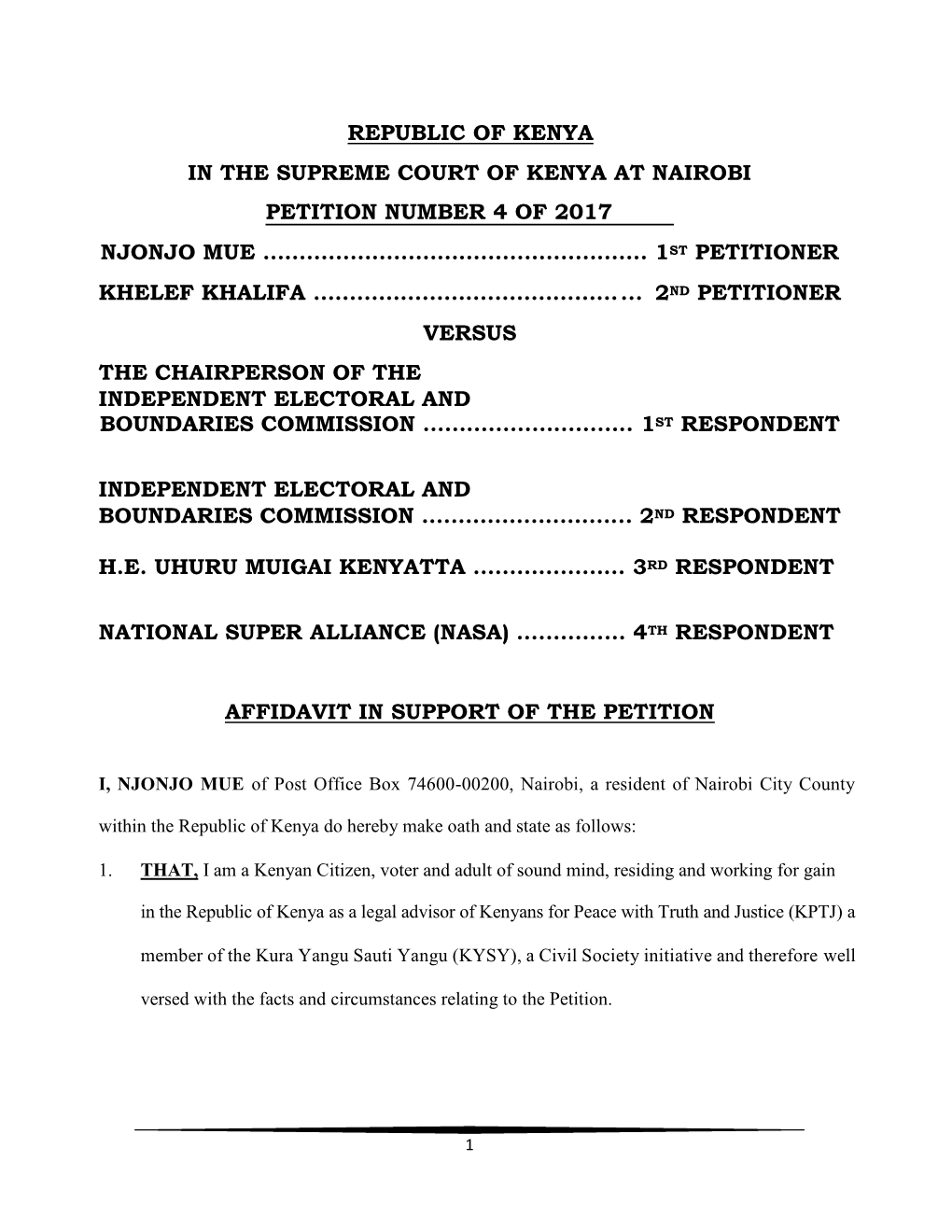 Republic of Kenya in the Supreme Court of Kenya at Nairobi Petition Number 4 of 2017 Njonjo Mue ……………………… K