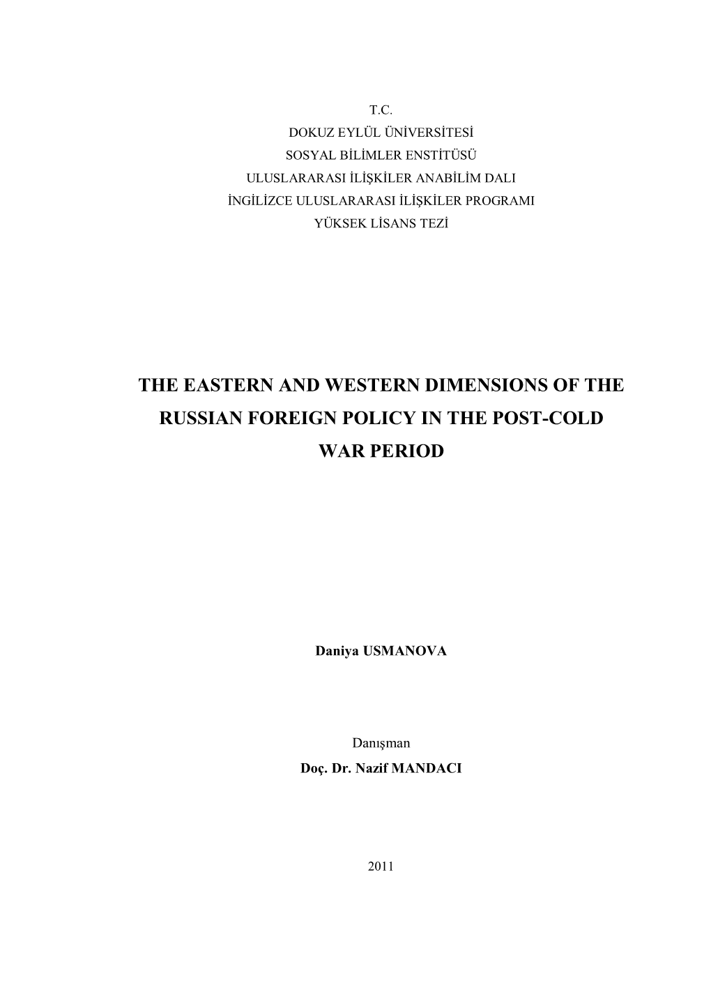 The Eastern and Western Dimensions of the Russian Foreign Policy in the Post-Cold War Period