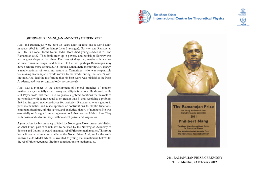 SRINIVASA RAMANUJAN and NIELS HENRIK ABEL Abel and Ramanujan Were Born 85 Years Apart in Time and a World Apart in Space: Abel I