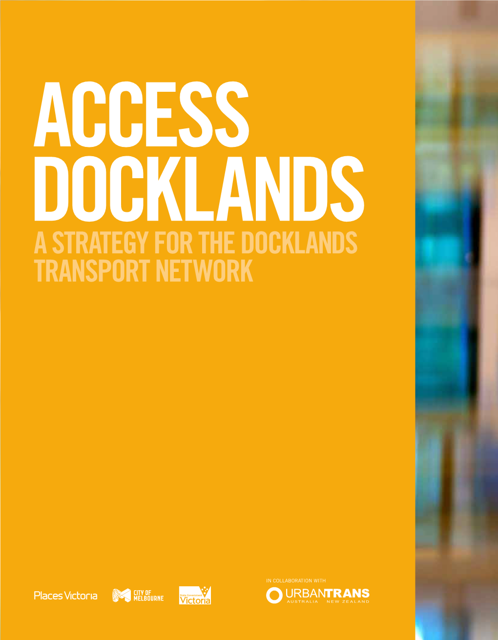 Access Docklands: a Strategy for the Docklands Transport Network