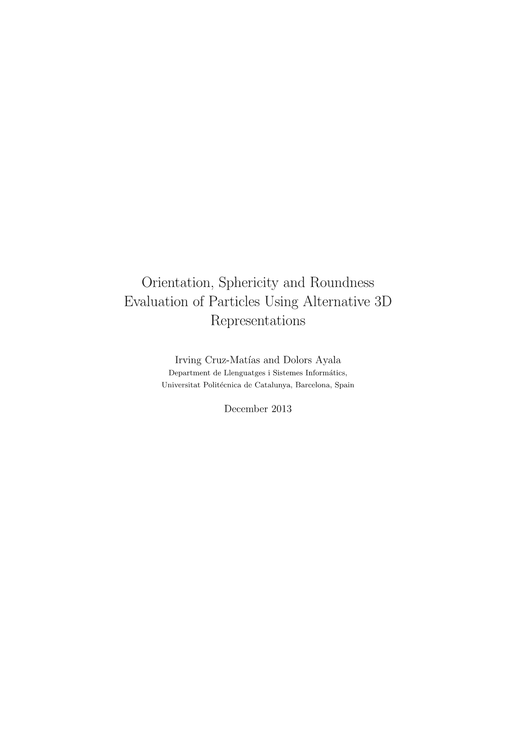 Orientation, Sphericity and Roundness Evaluation of Particles Using Alternative 3D Representations