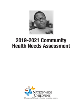2019-2021 Community Health Needs Assessment Nationwide Children’S Community Health Needs Assessment