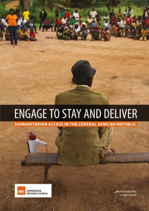 Engage to Stay and Deliver Humanitarian Access in the Central African Republic