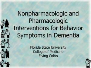 Nonpharmacologic and Pharmacologic Interventions for Behavior Symptoms in Dementia