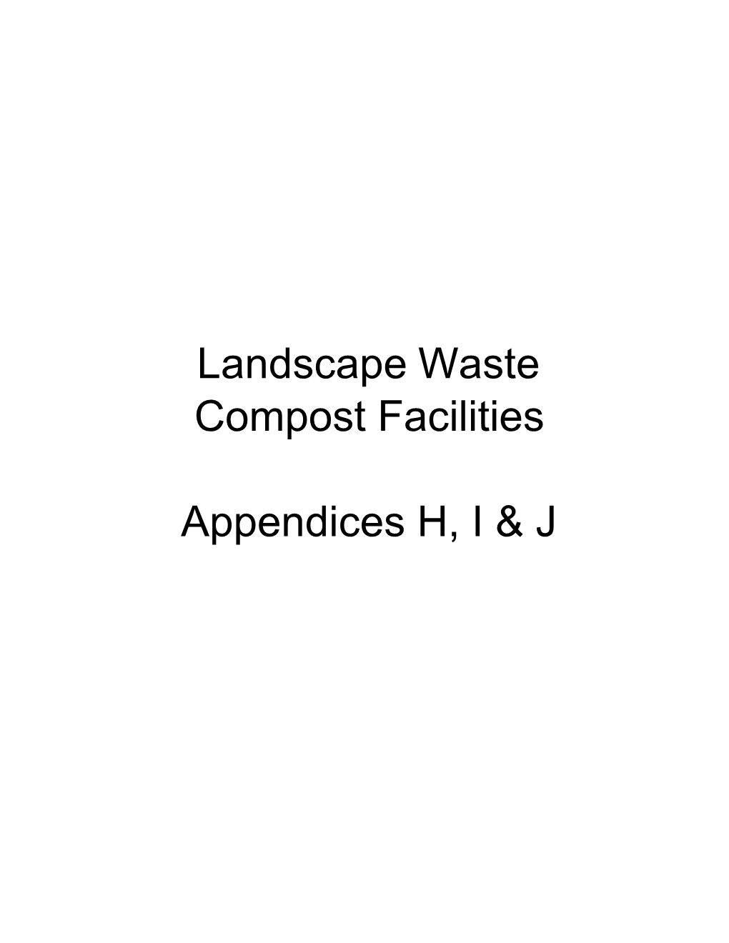 Landscape Waste Compost Facilities Appendices H, I & J