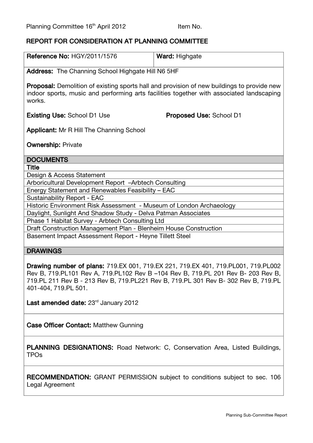 THE CHANNING SCHOOL, HIGHGATE HILL, LONDON, N6 5HF Application No HGY/2011/1577