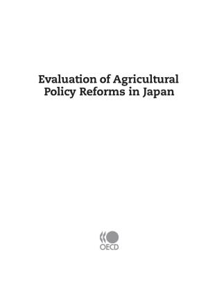 Evaluation of Agricultural Policy Reforms in Japan ORGANISATION for ECONOMIC CO-OPERATION and DEVELOPMENT
