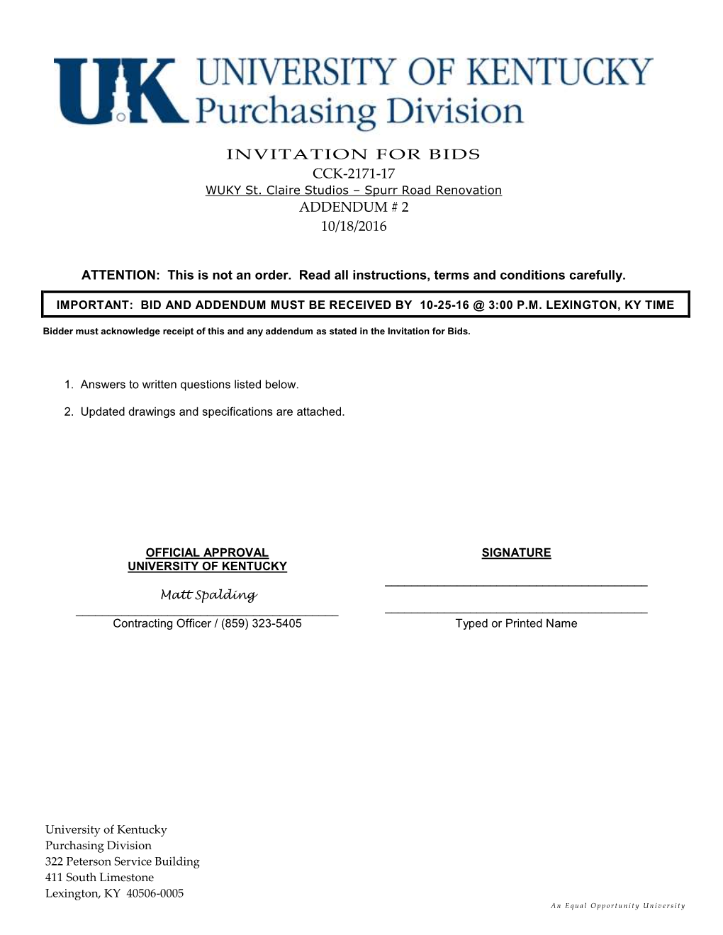 UNIVERSITY of KENTUCKY ______Matt Spalding ______Contracting Officer / (859) 323-5405 Typed Or Printed Name