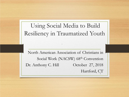 Using Social Media to Build Resiliency in Traumatized Youth