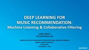 DEEP LEARNING for MUSIC RECOMMENDATION: Machine Listening & Collaborative Filtering