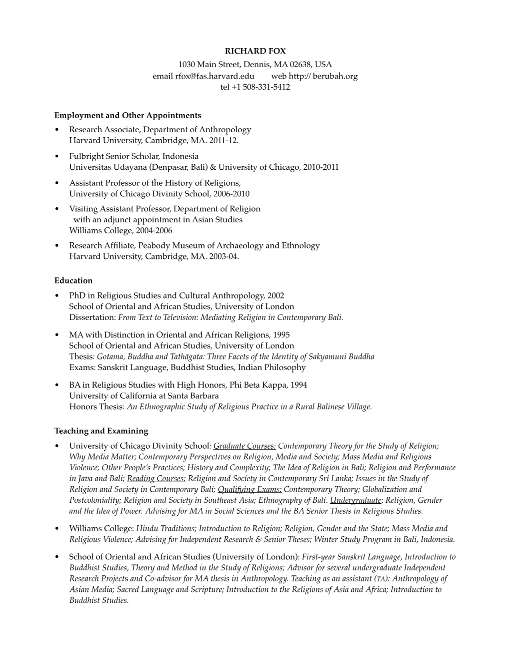 Curriculum Vitae Richard Fox 3 Materials in Preparation (Continued) • Practices Unseen: an Inquiry Into the World of Balinese Offerings