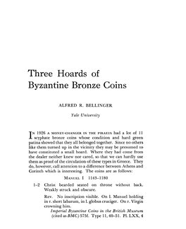 THREE HOARDS of BYZANTINE BRONZE COINS Bellinger, Alfred R Greek and Byzantine Studies; Oct 1, 1958; 1, 2; Proquest Pg