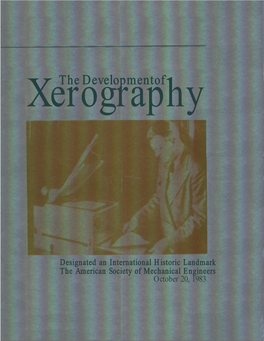 The ASME National Xerox Corporation Forts of All Who Cooperated on the Landmark Designation of the De- History and Heritage C