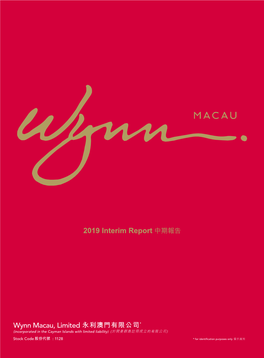 2019 Interim Report 中期報告 (853) 2888-9966 Wynn Macau, Limited Wynn Rua Cidade De Sintra, NAPE, Macau
