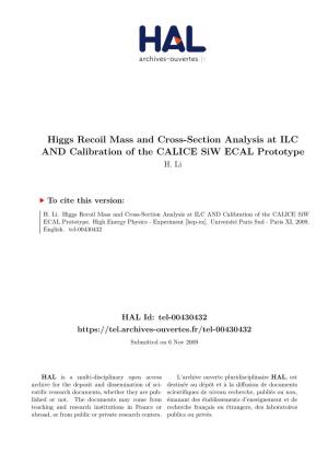Higgs Recoil Mass and Cross-Section Analysis at ILC and Calibration of the CALICE Siw ECAL Prototype H