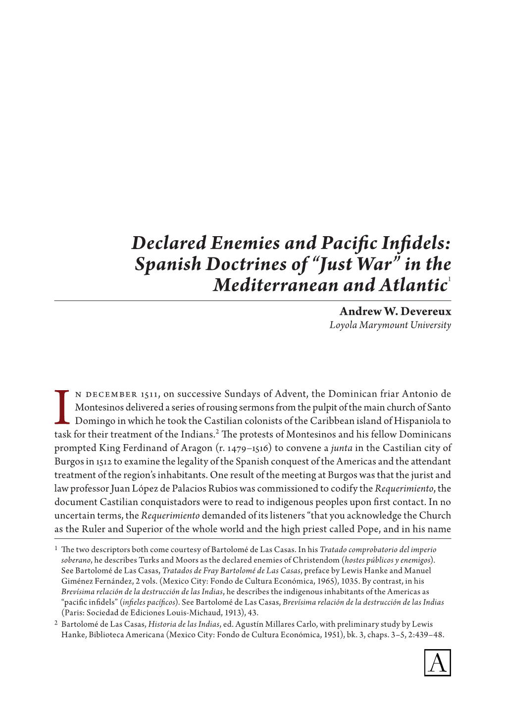 Declared Enemies and Pacific Infidels: Spanish Doctrines of “Just War” in the Mediterranean and Atlantic1 Andrew W