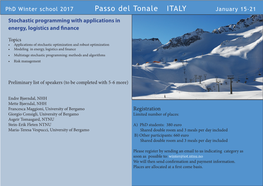 Passo Del Tonale ITALY January 15-21 Stochastic Programming with Applications in Energy, Logistics and Finance