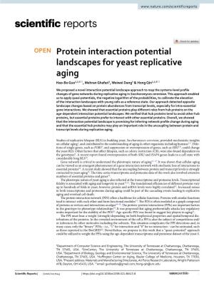 Protein Interaction Potential Landscapes for Yeast Replicative Aging Hao‑Bo Guo1,2,5*, Mehran Ghafari1, Weiwei Dang4 & Hong Qin1,2,3*