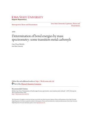 Determination of Bond Energies by Mass Spectrometry: Some Transition Metal Carbonyls Gary Dean Michels Iowa State University
